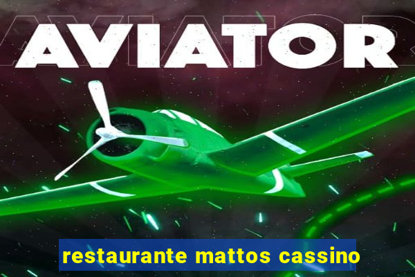 restaurante mattos cassino